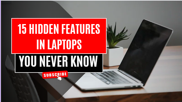 15 Hidden Features in Laptops You Probably Never Knew Existed (2025 Guide)